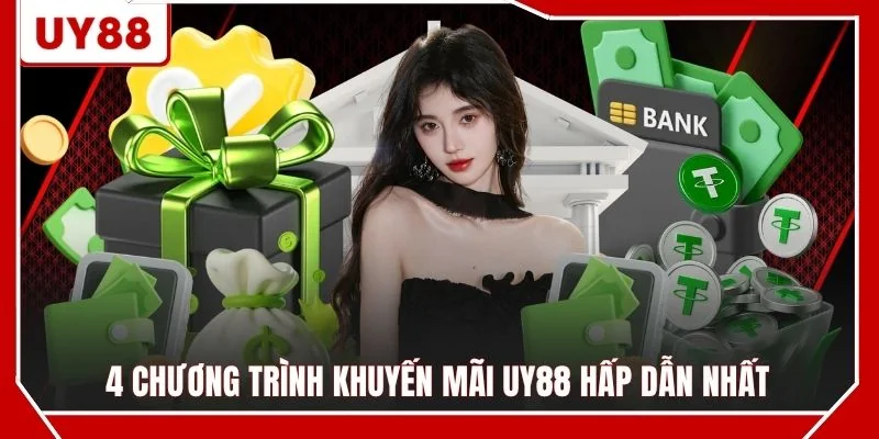 4 chương trình khuyến mãi UY88 hấp dẫn nhất