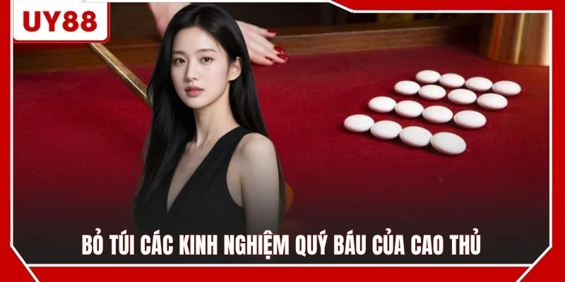 Bỏ túi các kinh nghiệm quý báu của cao thủ