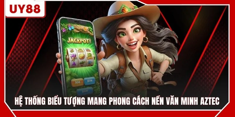 Hệ thống biểu tượng mang phong cách nền văn minh Aztec