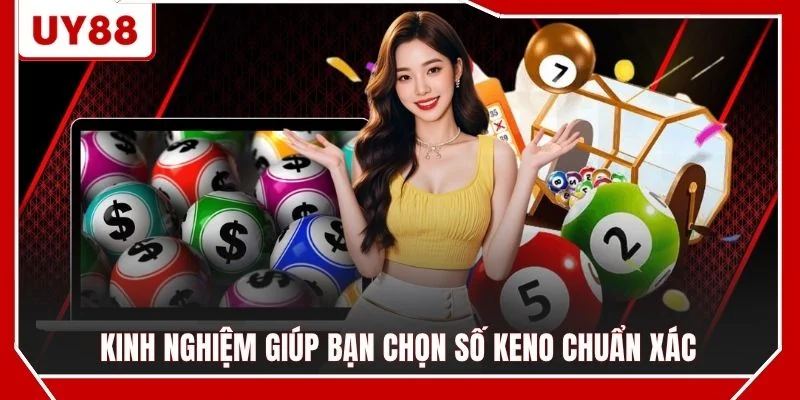 Kinh nghiệm giúp bạn chọn số keno chuẩn xác