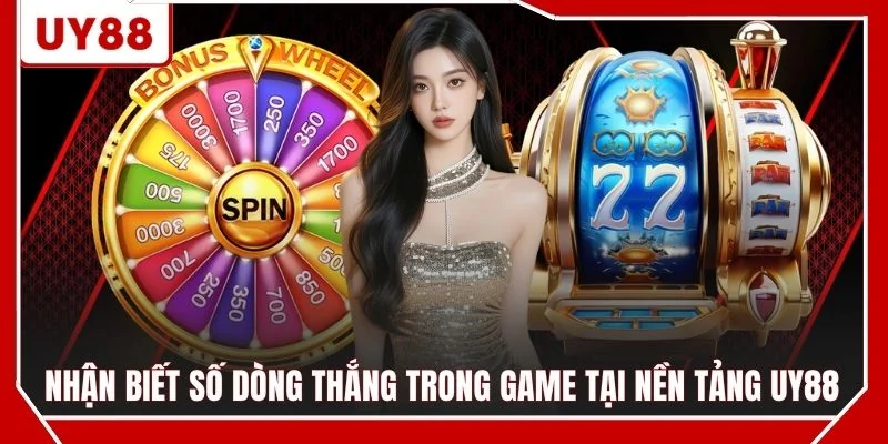 Nhận biết số dòng thắng trong game tại nền tảng UY88