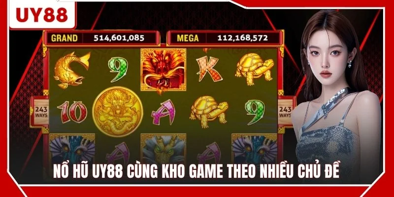 Nổ hũ UY88 cùng kho game theo nhiều chủ đề