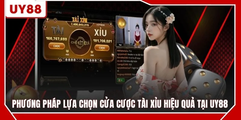 Phương pháp lựa chọn cửa cược Tài Xỉu hiệu quả tại UY88