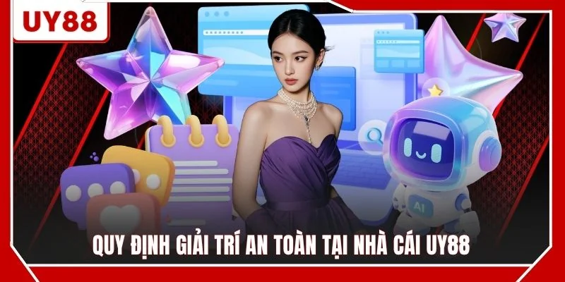 Quy định giải trí an toàn tại nhà cái UY88