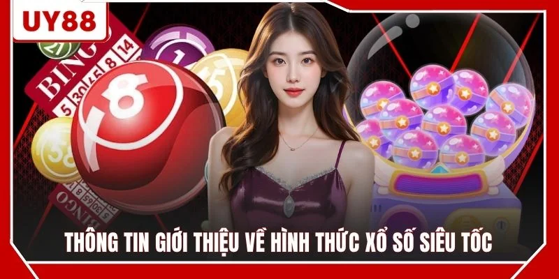Thông tin giới thiệu về hình thức xổ số siêu tốc