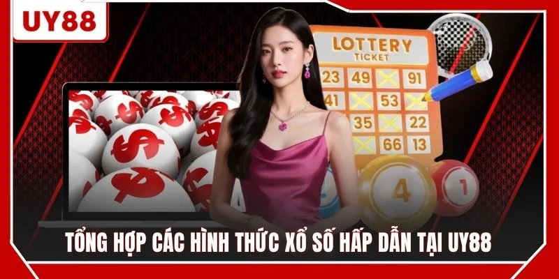 Tổng hợp các hình thức xổ số hấp dẫn tại UY88
