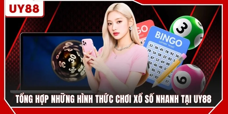 Tổng hợp những hình thức chơi xổ số nhanh tại UY88