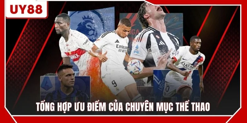 Tổng hợp ưu điểm của chuyên mục thể thao